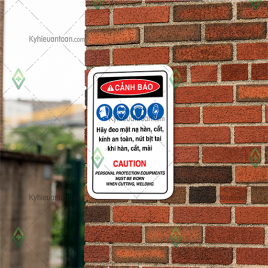 Biển cảnh báo đeo mặt nạ hàn, cắt, kính an toàn, nút bịt tai khi hàn, cắt, mài