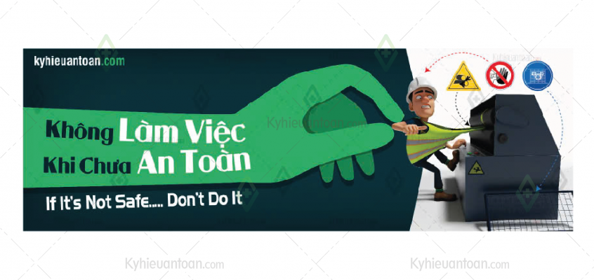 Không An Toàn, Không Làm Việc: Hãy Nhớ!